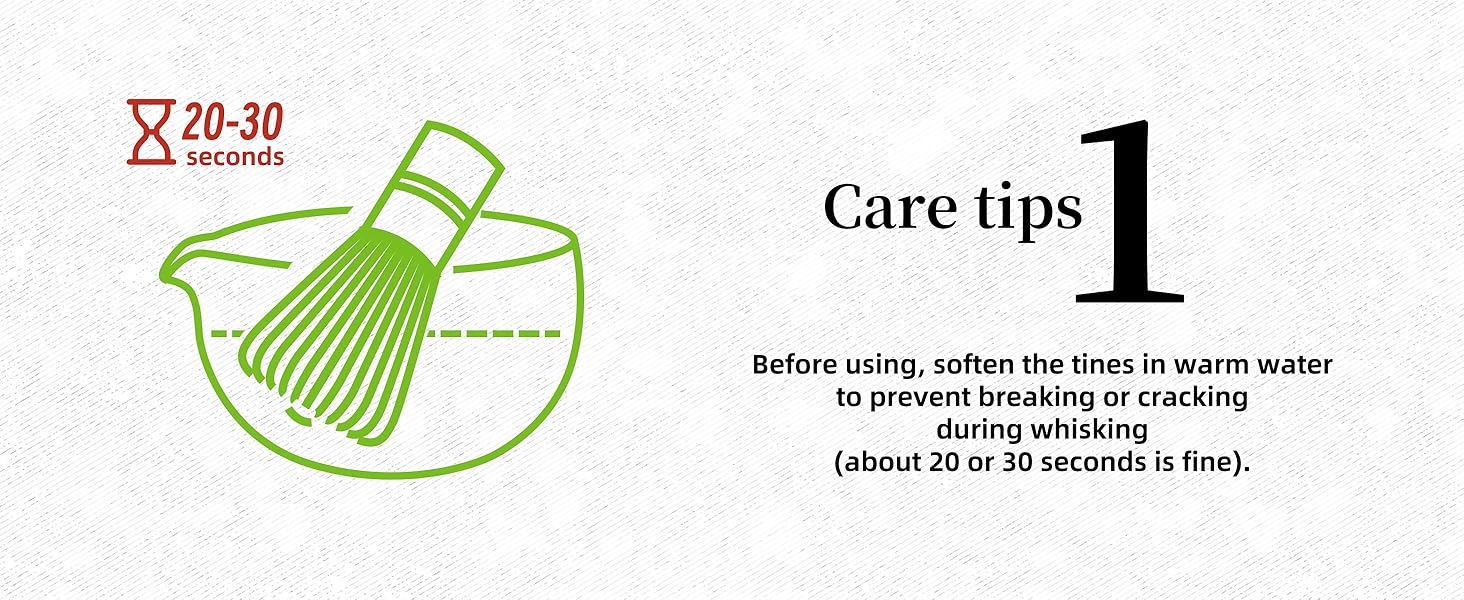 care tips for matcha whisk : before using , sofen tines in warm water